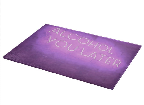"Alcohol You Later" Purple Iris Glass Cutting Board