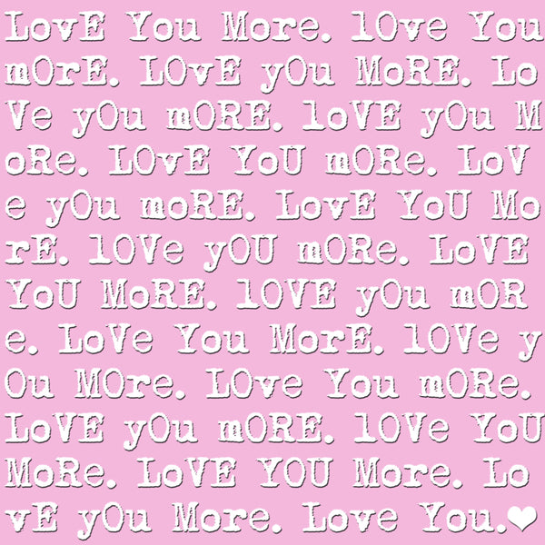 "Love You More"