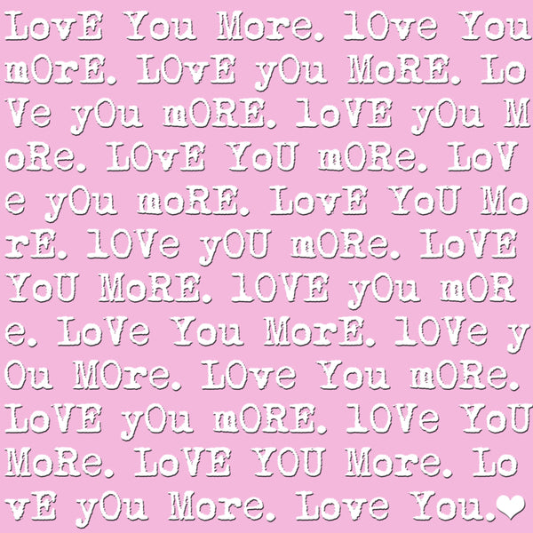 "Love You More"