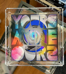"Yours Mine Ours" Lucite Tray