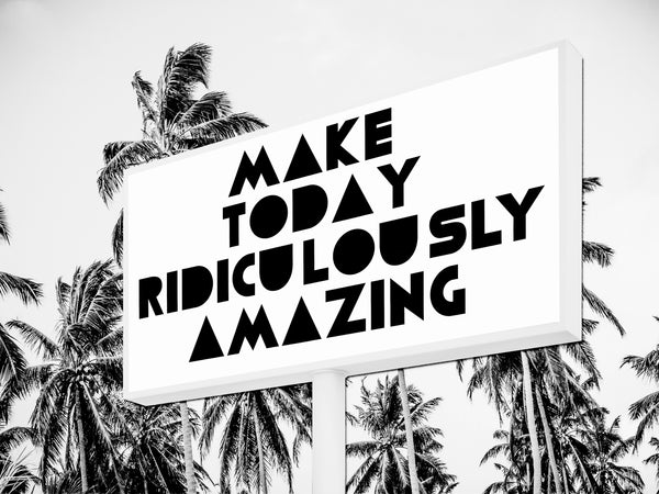 The Billboard Project: Make Today Amazing Desert Palm Remix