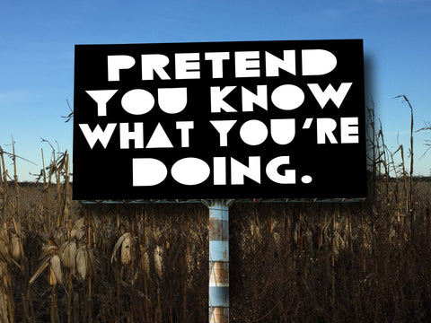 The Billboard Project: Pretend You Know What You're Doing